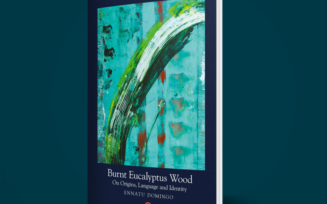 Burnt Eucalyptus Wood: On Origins, Language and Identity
